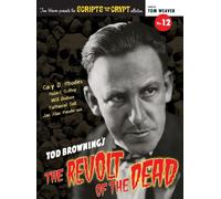 Scripts From The Crypt No. 12 - Tod Browning's The Revolt Of The Dead (Hardback)