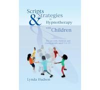 Scripts & Strategies In Hypnotherapy With Children