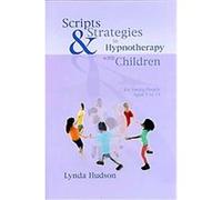 Scripts & Strategies In Hypnotherapy With Children