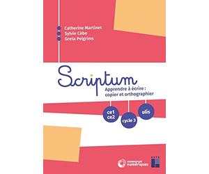 Scriptum - Apprendre à écrire : copier et orthographier CE1 CE2 Cycle 3 ULIS (+ ressources numériques)