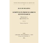 Scriptum in primum librum Sententiarum Distinctio 1, Questiones 1-6 - Jean De Reading - Vrin - broché - Essai