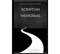 Scriptum Memorias: An anthology of written memories