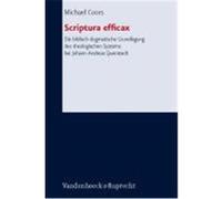 Scriptura Efficax. Die Biblisch-dogmatische Grundlegung Des Theologischen Systems Bei Johann Andreas Quenstedt, Forschungen Zur Systematischen Und Okumenischen Theologie Michael Coors (Auteur)