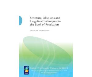 Scriptural Allusions and Exegetical Techniques in the Book of Revelation