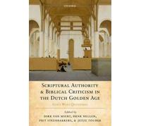 Scriptural Authority And Biblical Criticism In The Dutch Golden Age