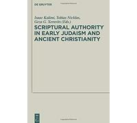 Scriptural Authority In Early Judaism And Ancient Christianity