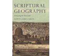 Scriptural Geography: Portraying The Holy Land