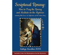 Scriptural Rosary: How to Pray the Rosary and Meditate on the Mysteries including Bible Verses, Art, Reflections, and the Fatima Story