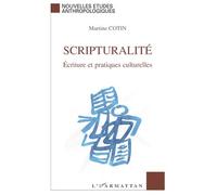 Scripturalité Ecriture et pratiques culturelles - Martine Cotin - L'harmattan - broché - Essai