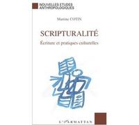 Scripturalité Ecriture et pratiques culturelles - Martine Cotin - L'harmattan - broché - Essai