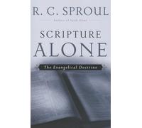 Scripture Alone: The Evangelical Doctrine