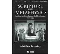 Scripture and Metaphysics, Challenges in Contemporary Theology Matthew Webb Levering (Auteur)