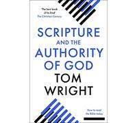 Scripture and the Authority of God: How to Read the Bible Today
