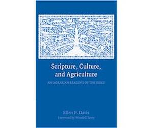 Scripture, Culture, and Agriculture Ellen F. Davis (Auteur)
