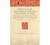 Scripture in the Search for the Doctrine of God: Reading and Receiving the Bible in Christian Tradition Essays in Honor of D. H. Williams