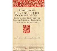 Scripture in the Search for the Doctrine of God: Reading and Receiving the Bible in Christian Tradition Essays in Honor of D. H. Williams
