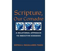 Scripture, Our Comadre A Relational Approach to Inductive Exegesis - Sophia Magallanes-Tsang - Baker publishing group - ebook (ePub) - Livre