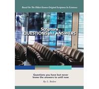 Scripture Questions and Answers: Questions You Have, But Never Knew The Answer, Until Now