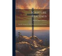 Scripture Readings: Topically Arranged For Public Worship And Personal Devotions