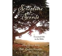 Scripture Scents: Essential Oils in the Bible