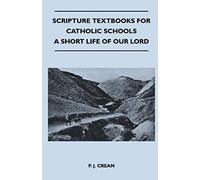 Scripture Textbooks For Catholic Schools - A Short Life Of Our Lord