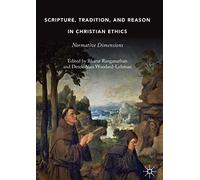 Scripture, Tradition, And Reason In Christian Ethics