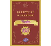 Scripture Workbook - Psalm 103: Bible Memory System To Help Knowing And Applying The God's Word