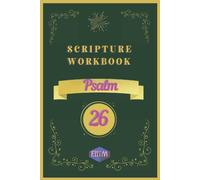 Scripture Workbook - Psalm 26: Bible Memory System To Help Knowing And Applying The God's Word