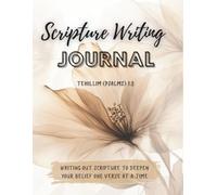 Scripture Writing Journal: Writing out Scripture to deepen your belief one verse at a time