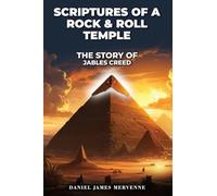 Scriptures of a Rock & Roll Temple The Story Of Jables Creed