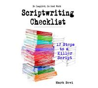 Scriptwriting Checklist: 12 Steps To Killer Scripts