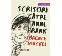 Scrisori catre Anne Frank - Florence Hinckel, ForTeen, Editie in limba romana