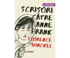 Scrisori catre Anne Frank - Florence Hinckel, ForTeen, Editie in limba romana