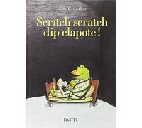 Scritch scratch dip clapote !