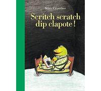 Scritch scratch dip clapote !