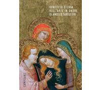 Scritti di storia dell’arte in onore di Angelo Tartuferi