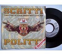 Scritti Politti - Scritti Politti - Take Me In Your Arms And Love Me - [7"]