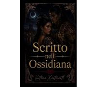 Scritto nell'Ossidiana: Una Dark Romance Storica da Nemici ad Amanti, con Amore Proibito, Slow Burn e un'Ossessione Oscura