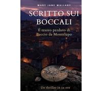 Scritto sui boccali: Il tesoro perduto di Baccio da Montelupo - Un thriller in 24 ore