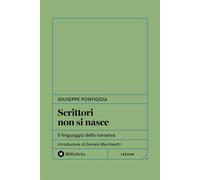 Scrittori non si nasce Il linguaggio della narrativa - Giuseppe Pontiggia - Bibliotheka Edizioni - ebook (ePub) - Livre