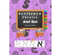 Scrittura Ebraica Alef Bet: Libro Di Attività Per Bambini : Dai 3 Anni In Su - Insegnate Ai Vostri Bambini A Disegnare Lettere Di L'alfabeto. Libro Prescrittura- Scuola Materna E Quaderno Di Scrittura