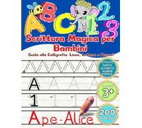 Scrittura Magica per Bambini: Guida alla Calligrafia: Linee, Lettere e Numeri - Libro di attività per bambini età 3+. Ricalcare lettere e numeri e forme. Impara a scrivere l'alfabeto.