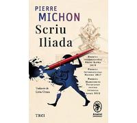Scriu Iliada - Pierre Michon, Anansi, Editie in limba romana