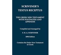 Scrivener's Textus Receptus of 1894: The Greek New Testament with Footnotes and Appendix