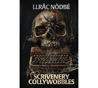 Scrivenery Collywobbles: A riveting, dark story collection from the author of CRULUS