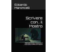 Scrivere con... il Mostro: Dalla paura alla rivelazione: il volto oscuro della narrazione