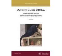 «Scrivere Le Cose D'italia». Storici E Storie D'italia Tra Umanesimo E Controriforma