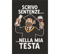 Scrivo Sentenze nella Mia Testa: Taccuino per Appunti Divertente | Quaderno a Righe per un Collega, Amico, Amica, Studente di Giurisprudenza | Idea ... Ufficio, Università: quaderno giurisprudenza