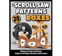 Scroll saw patterns 20 Boxes: Patterns for the scroll saw, original and elegant wooden jewelry boxes, woodworking projects