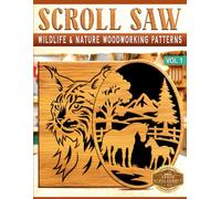 Scroll Saw: Wildlife & Nature Woodworking Patterns - Vol 1